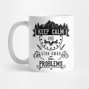 Keep Calm and Stay Away from Problems Vintage RC11 Mug